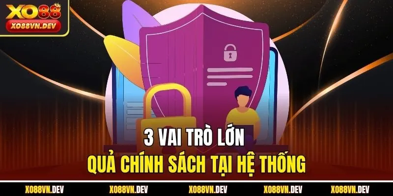 3 Vai trò lớn quả chính sách tại hệ thống