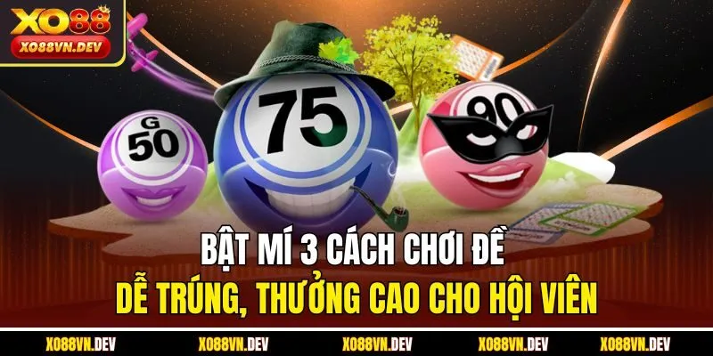 bat-mi-3-cach-choi-de-de-trung-thuong-cao-cho-hoi-vien