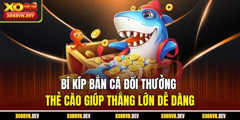 bi-kip-ban-ca-doi-thuong-the-cao-giup-thang-lon-de-dang