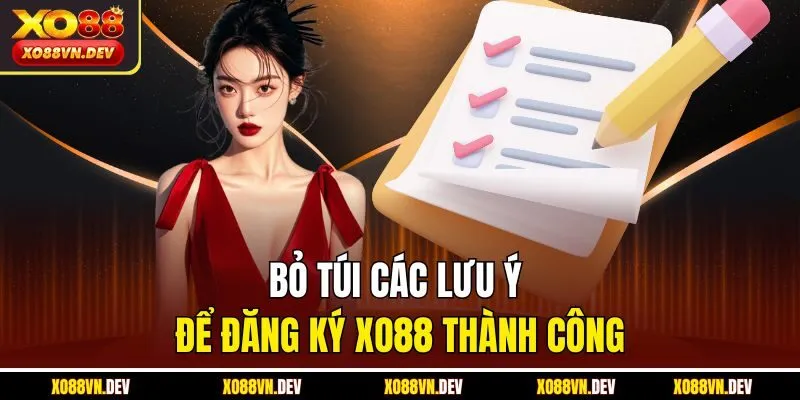 Bỏ túi các lưu ý để đăng ký XO88 thành công