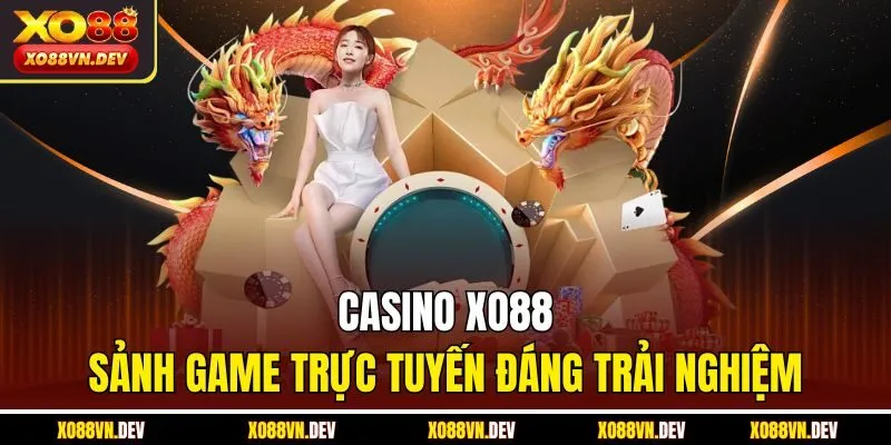 casino-xo88-sanh-game-truc-tuyen-dang-trai-nghiem