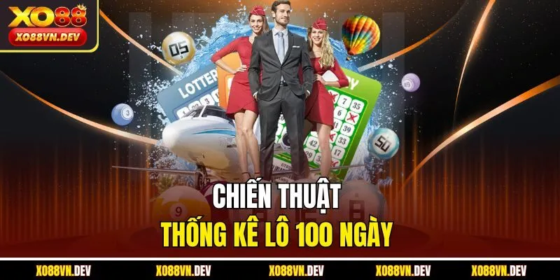 chien-thuat-thong-ke-lo-100-ngay