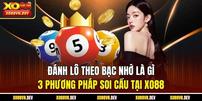 đánh lô theo bạc nhớ là gì