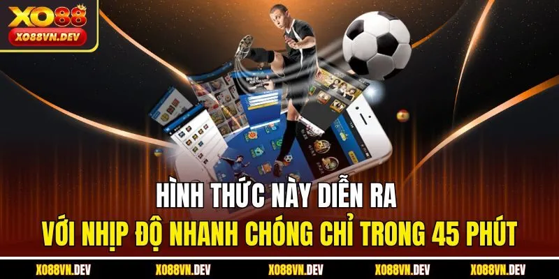 hinh-thuc-nay-dien-ra-voi-nhip-do-nhanh-chong-chi-trong-45-phut