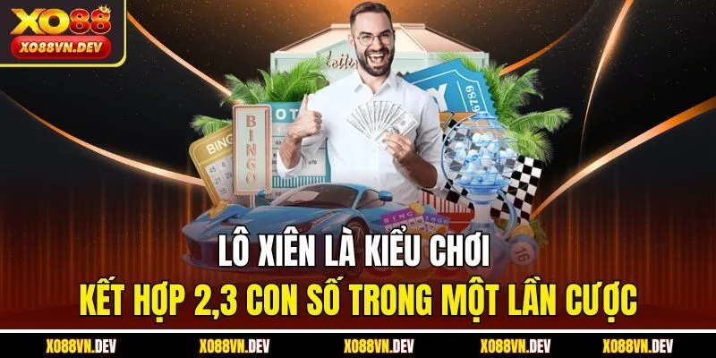 lo-xien-la-kieu-choi-ket-hop-2-3-con-so-trong-mot-lan-cuoc
