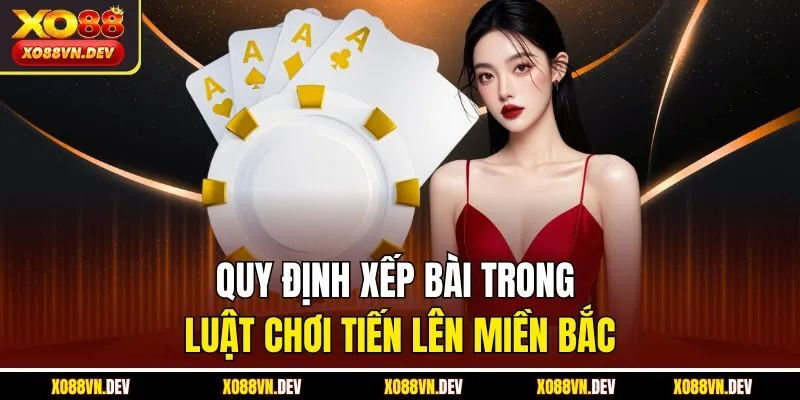 quy-dinh-xep-bai-trong-luat-choi-tien-len-mien-bac