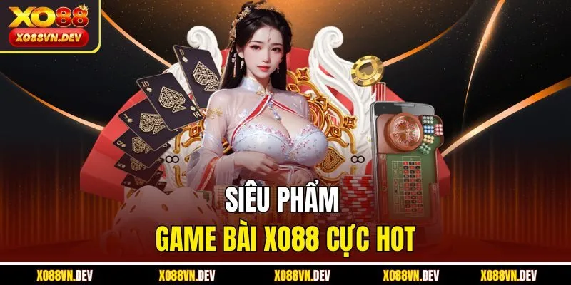 sieu-pham-game-bai-xo88-cuc-hot