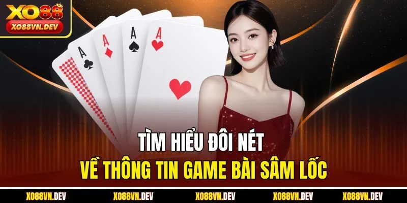 tim-hieu-doi-net-ve-thong-tin-game-bai-sam-loc