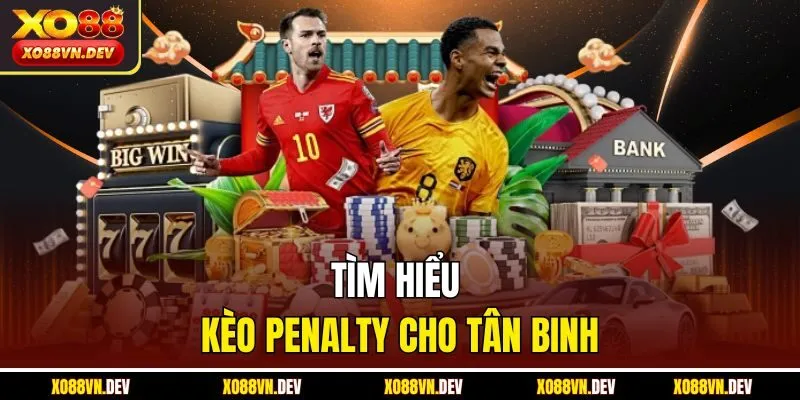 tim-hieu-keo-penalty-cho-tan-binh
