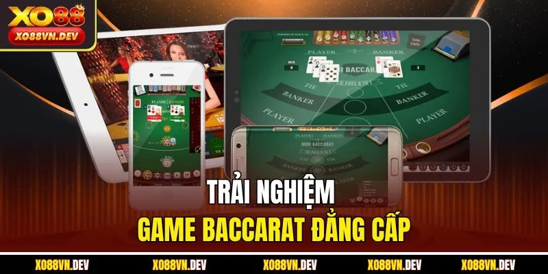 trai-nghiem-game-baccarat-dang-cap