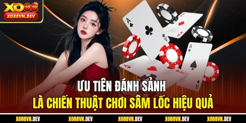 uu-tien-danh-sanh-la-chien-thuat-choi-sam-loc-hieu-qua